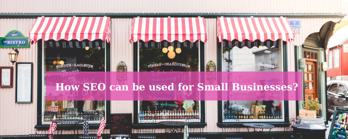 How SEO can be used for Small Businesses?