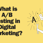 What is A/B Testing in Digital Marketing?