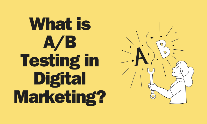 What is A/B Testing in Digital Marketing?