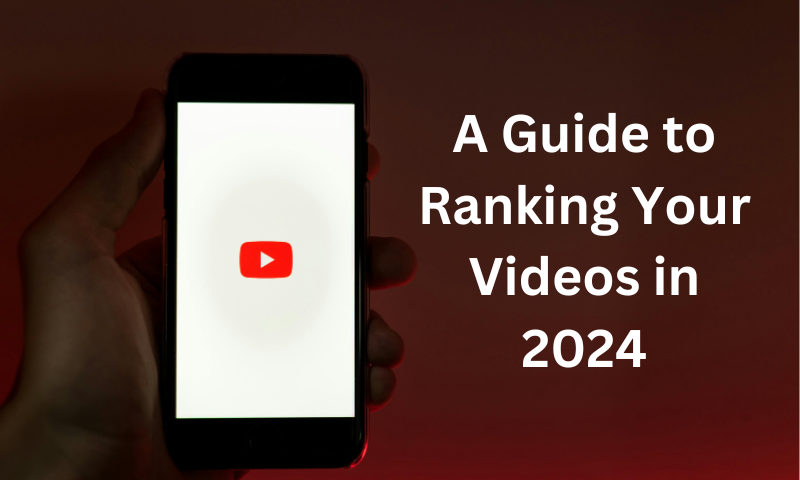 A Guide to Ranking Your Videos in 2024