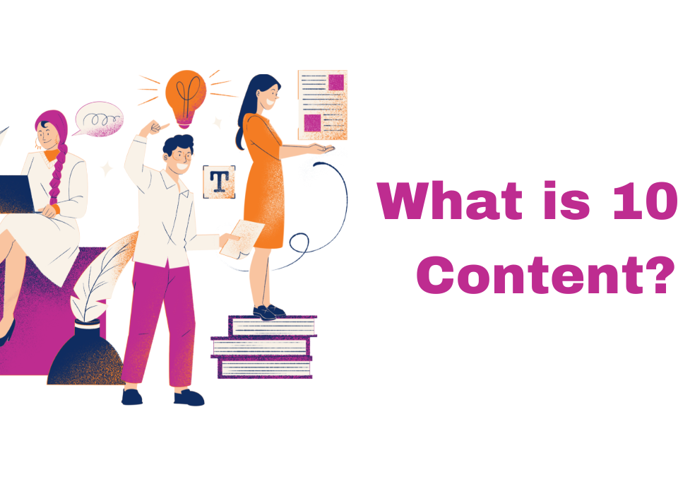 What is 10x Content?